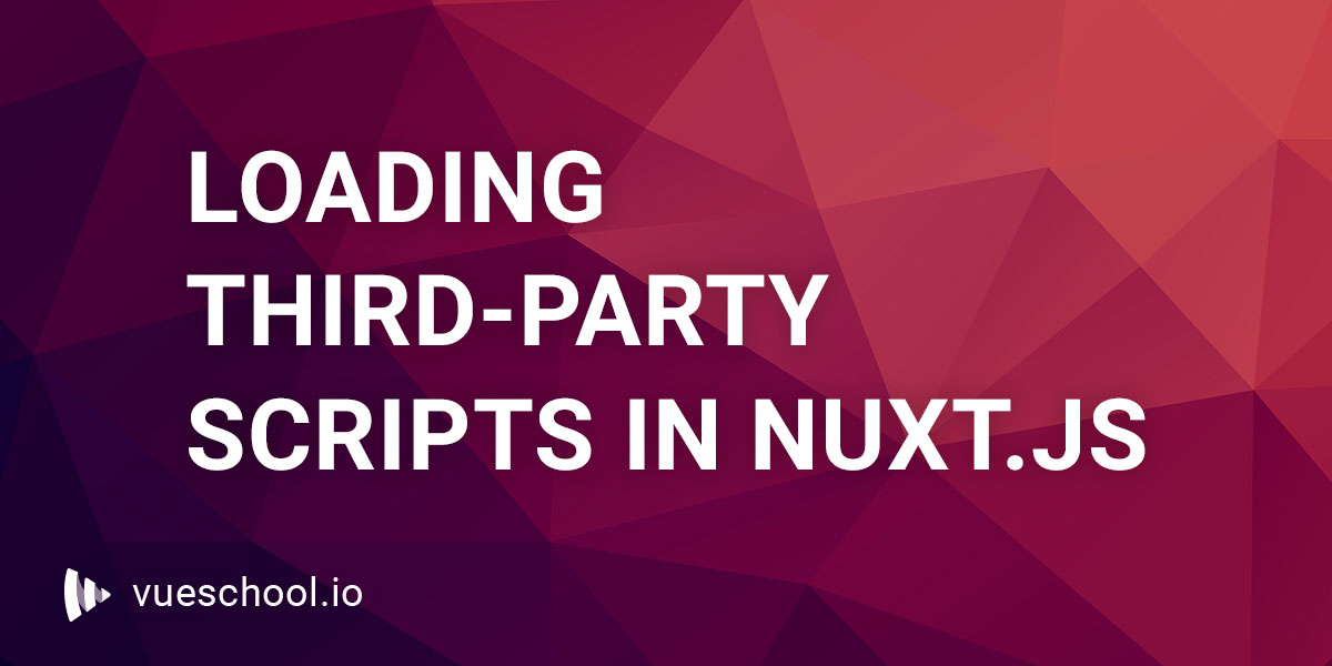 How to Load Third-Party Scripts in Nuxt.js