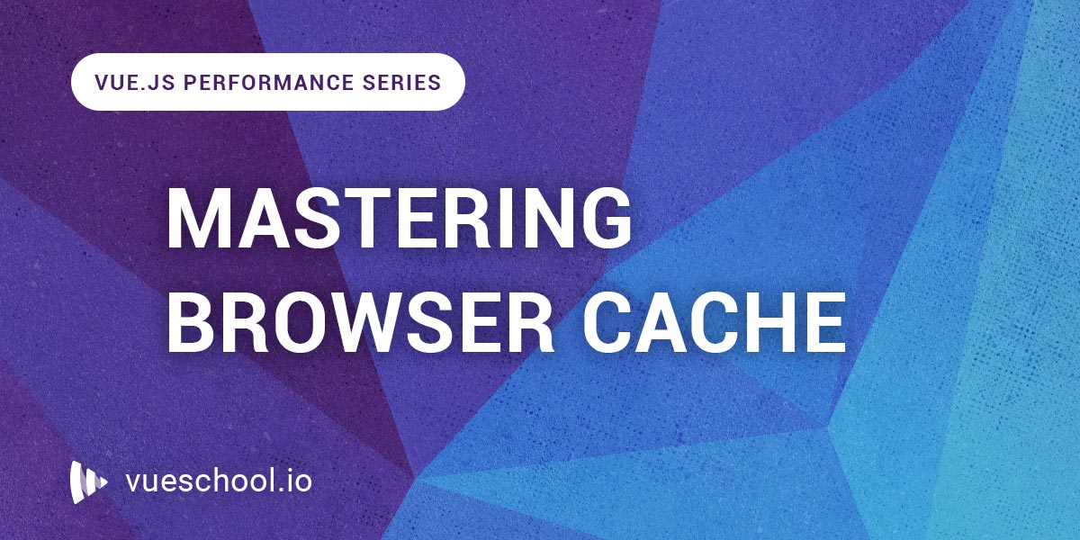 Mastering Browser Cache