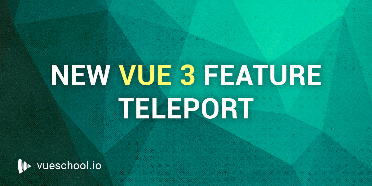 Teleport &#8211; a new feature in Vue 3