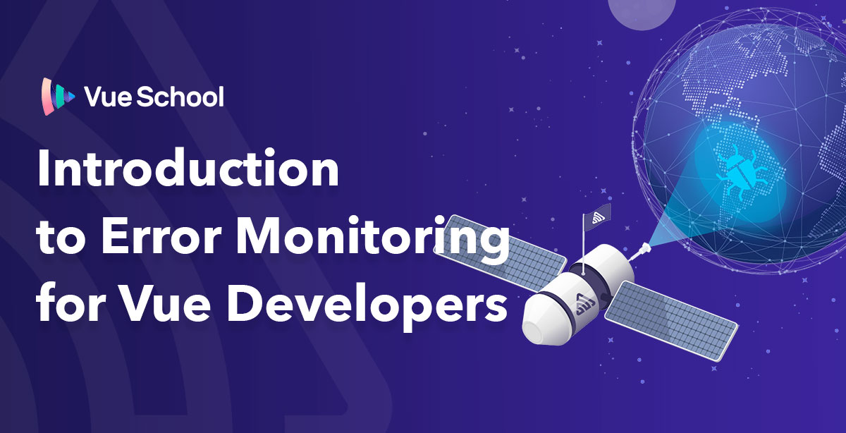Introduction to Error Monitoring for Vue Developers