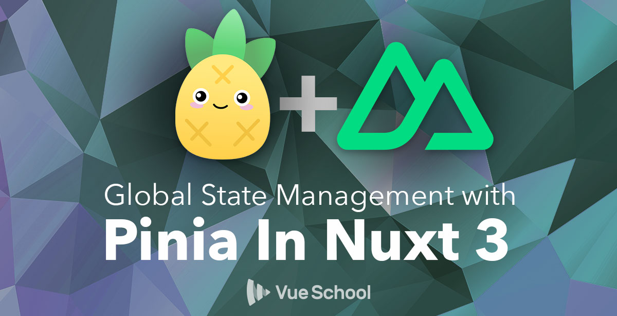 Global State Management with Pinia In Nuxt 3