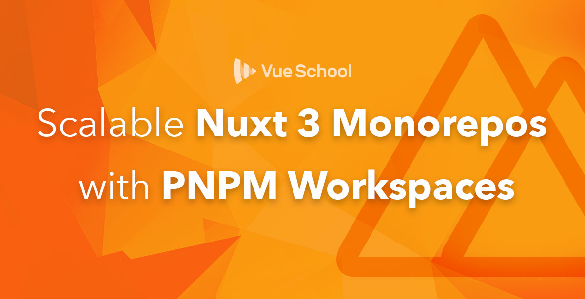 Scalable Nuxt 3 Monorepos with PNPM Workspaces