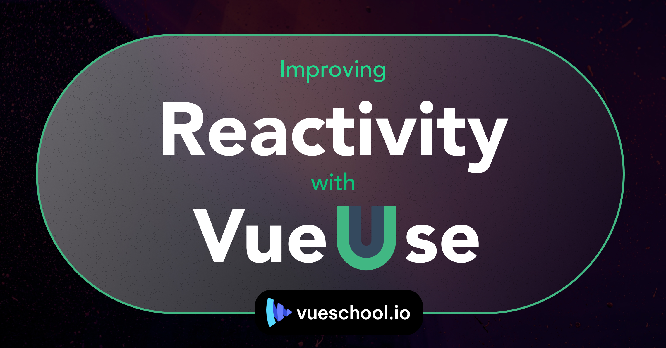 Improving Reactivity with VueUse